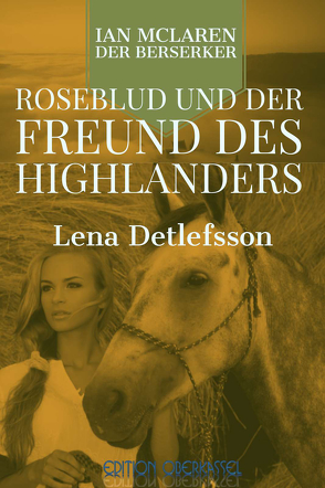 Roseblud und der Freund des Highlanders von Detlefsson,  Lena