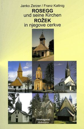 Rosegg und seine Kirchen von Kattnig,  Franc, Zerzer,  Janko