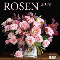 Rosen 2019 – Broschürenkalender – Format 30 x 30 cm von DUMONT Kalenderverlag, Perry,  Clay
