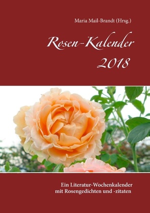 Rosen – Kalender 2018 von Mail-Brandt,  Maria