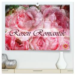 Rosen Romantik (hochwertiger Premium Wandkalender 2024 DIN A2 quer), Kunstdruck in Hochglanz von Cross,  Martina