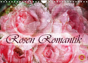 Rosen RomantikAT-Version (Wandkalender 2023 DIN A4 quer) von Cross,  Martina