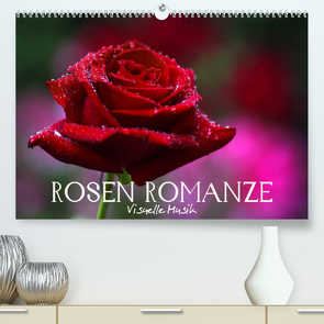 Rosen Romanze – Visuelle Musik (Premium, hochwertiger DIN A2 Wandkalender 2023, Kunstdruck in Hochglanz) von Photon (Veronika Verenin),  Vronja