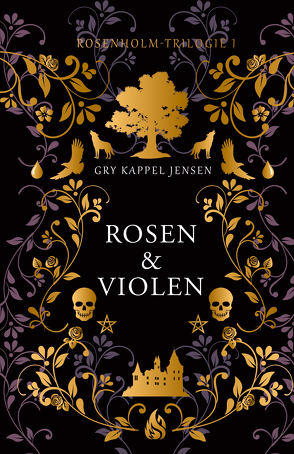 Rosen & Violen – Rosenholm-Trilogie (1) von Blatzheim,  Meike, Jensen,  Gry Kappel, Onkels,  Sarah