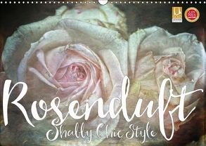Rosenduft Shabby Chic Style (Wandkalender 2018 DIN A3 quer) von Cross,  Martina