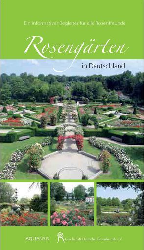 Rosengärten in Deutschland von Gesellschaft Deutscher Rosenfreunde e.V.
