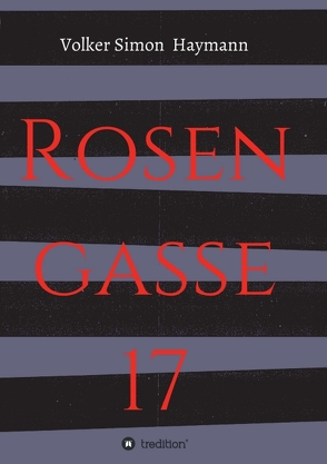 Rosengasse 17 von Haymann,  Volker Simon