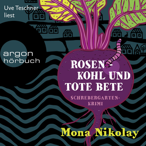 Rosenkohl und tote Bete von Nikolay,  Mona, Teschner,  Uve