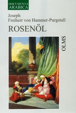 Rosenöl von Hammer-Purgstall,  Joseph