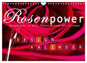 Rosenpower (Wandkalender 2024 DIN A4 quer), CALVENDO Monatskalender von Design,  ROTH