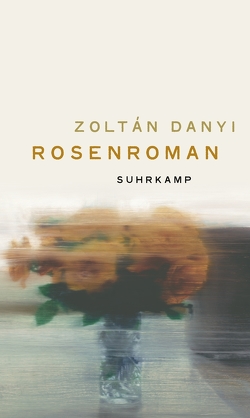 Rosenroman von Danyi,  Zoltán, Mora,  Terézia