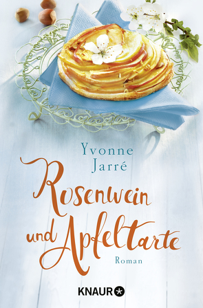 Rosenwein und Apfeltarte von Jarré,  Yvonne