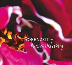 Rosenzeit – Rosenklang von Gengenbach,  Cornelia, Zborschil,  Lydia