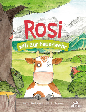 Rosi will zur Feuerwehr von Christen,  Nicola, Studer-Kopp,  Evelyn