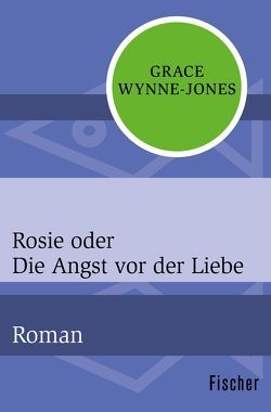 Rosie oder Die Angst vor der Liebe von Curths,  Monika, Wynne-Jones,  Grace