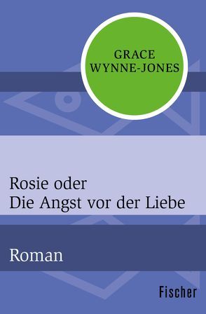 Rosie oder Die Angst vor der Liebe von Curths,  Monika, Wynne-Jones,  Grace