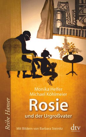 Rosie und der Urgroßvater von Helfer,  Monika, Köhlmeier,  Michael, Steinitz,  Barbara