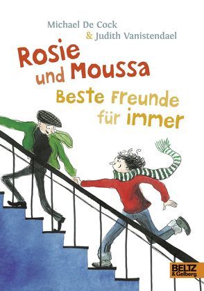 Rosie und Moussa. Beste Freunde für immer. Band 3 von De Cock,  Michael, Erdorf,  Rolf, Vanistendael,  Judith