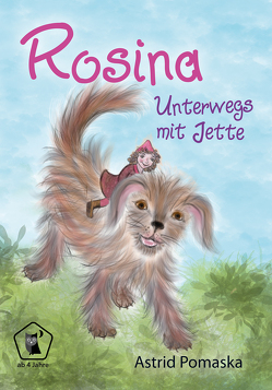 Rosina / Rosina – Unterwegs mit Jette von Pomaska,  Astrid