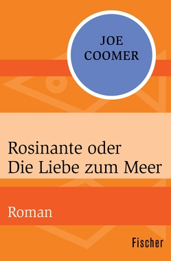 Rosinante oder Die Liebe zum Meer von Coomer,  Joe, Heller,  Barbara
