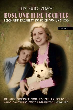 Rosl und ihre Tochter. von Mertl,  Monika, Müller-Johnson,  Liesl