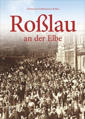 Roßlau an der Elbe von AG Publikationen Roßlau