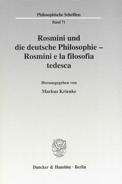 Rosmini und die deutsche Philosophie – Rosmini e la filosofia tedesca. von Krienke,  Markus