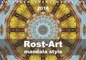 Rost-Art mandala style (Tischkalender 2018 DIN A5 quer) von Hilmer-Schröer und Ralf Schröer,  B.