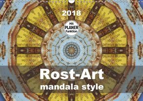 Rost-Art mandala style (Wandkalender 2018 DIN A3 quer) von Hilmer-Schröer und Ralf Schröer,  B.