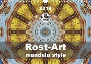 Rost-Art mandala style (Wandkalender 2018 DIN A4 quer) von Hilmer-Schröer und Ralf Schröer,  B.
