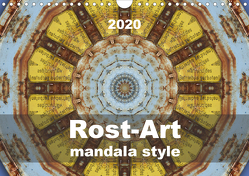 Rost-Art mandala style (Wandkalender 2020 DIN A4 quer) von Hilmer-Schröer und Ralf Schröer,  B.