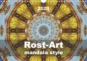 Rost-Art mandala style (Wandkalender 2020 DIN A4 quer) von Hilmer-Schröer und Ralf Schröer,  B.