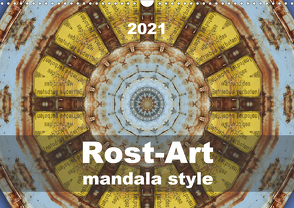 Rost-Art mandala style (Wandkalender 2021 DIN A3 quer) von Hilmer-Schröer und Ralf Schröer,  B.