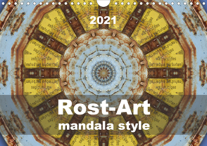 Rost-Art mandala style (Wandkalender 2021 DIN A4 quer) von Hilmer-Schröer und Ralf Schröer,  B.