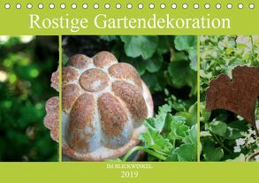 Rostige Gartendekoration im Blickwinkel (Tischkalender 2019 DIN A5 quer) von Diedrich,  Sabine