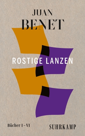 Rostige Lanzen von Benet,  Juan, Poppenberg,  Gerhard