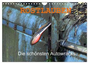 ROSTLAUBEN Die schönsten Autowracks (Wandkalender 2024 DIN A4 quer), CALVENDO Monatskalender von Laue,  Ingo