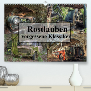 Rostlauben – vergessene Klassiker (Premium, hochwertiger DIN A2 Wandkalender 2022, Kunstdruck in Hochglanz) von Buchspies,  Carina