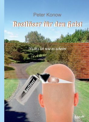 Rostlöser für den Geist von Konow,  Peter