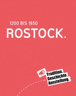 Rostock 1200 bis 1850 von Kulturhistorisches Museum Rostock