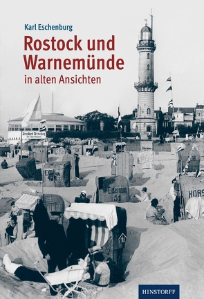 Rostock und Warnemünde in alten Ansichten von Eschenburg,  Karl, Karge,  Wolf