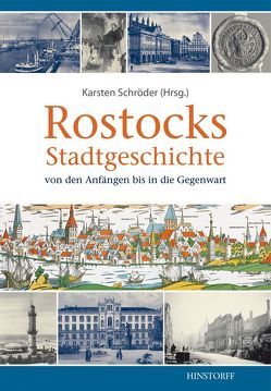 Rostocks Stadtgeschichte von Schröder,  Karsten