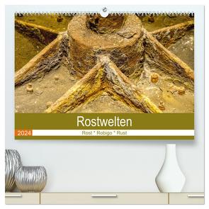 Rostwelten (hochwertiger Premium Wandkalender 2024 DIN A2 quer), Kunstdruck in Hochglanz von Golz,  Uwe