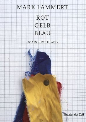 Rot Gelb Blau von Lammert,  Mark