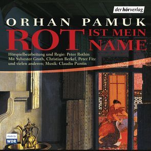 Rot ist mein Name von Berkel,  Christian, Groth,  Sylvester, Haase,  Matthias, Pamuk,  Orhan, Rothin,  Peter, Schier,  Tobias