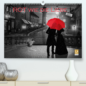 Rot wie die Liebe by Mausopardia (Premium, hochwertiger DIN A2 Wandkalender 2020, Kunstdruck in Hochglanz) von Jüngling alias Mausopardia,  Monika