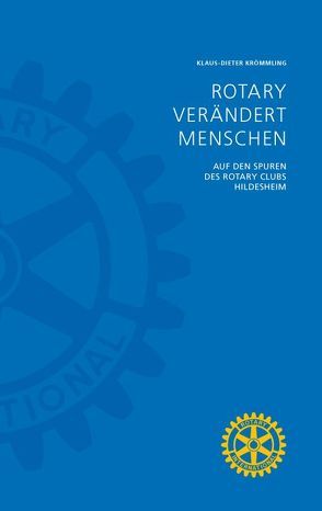 Rotary verändert Menschen von Krömmling,  Klaus-Dieter