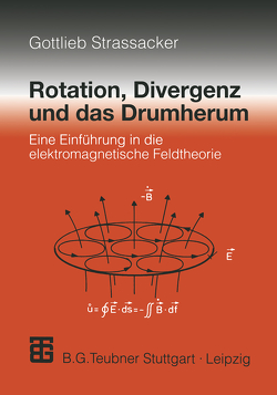 Rotation, Divergenz und das Drumherum von Strassacker,  Gottlieb