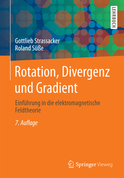 Rotation, Divergenz und Gradient von Strassacker,  Gottlieb, Süsse,  Roland