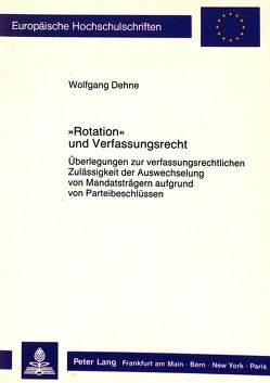 «Rotation» und Verfassungsrecht von Dehne,  Wolfgang